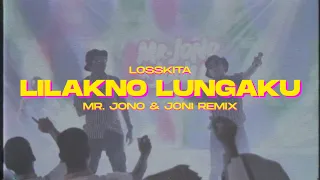 Download LILAKNO LUNGAKU - LOSSKITA ( Mr.Jono \u0026 Joni REMIX ) MP3