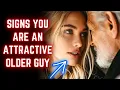 6 Signs You re An Attractive Older Man Even If You Don t Think So