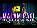 Download Lagu VIRAL !! DJ MALAM PAGI x OKE GAS TABRAK MASUK (RyanInside Remix)