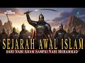 Sejarah Awal Permulaan Islam dari Nabi Adam Sampai Nabi Muhammad
