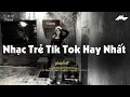 Download Lagu Nhạc Chill 2025 Nhẹ Nhàng 📻 Nhạc Trẻ Tik Tok \