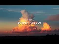 Wine Slow (Lyrics) - GYPTIAN