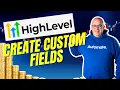 How to Create Custom Fields in GoHighLevel Complete Tutorial
