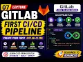 07 GitLab First CICD Pipeline Create Your First gitlab-ci yml Pipeline GitLab Tutorial