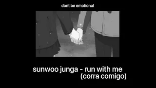 Download sunwoo junga - run with me (legendado) MP3