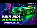 Lagu DJ REMIX EDM TERBARU 2026 | BUIH MENJADI PERMADANI