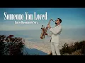 Lagu SOMEONE YOU LOVED - Lewis Capaldi [Saxophone Version]