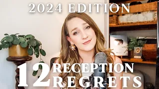 12 Biggest Reception REGRETS 2024 Edition