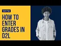 How to Enter Grades in D2L