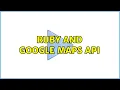 Ruby and Google Maps API