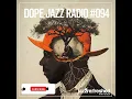 Download Lagu DOPE JAZZ RADIO #094 [2000BLACK, Mumu Fresh, Telemakus, Black Nile, Greg Spero]