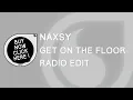 Naxsy - Get On The Floor (Radio Edit)