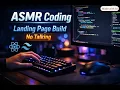 ASMR Web Dev - Landing Page in Code