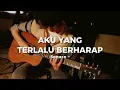 Lagu Sonara — Aku yang Terlalu Berharap (Official Lyric Video) | Tentang Harapan yang Tak Terbalas