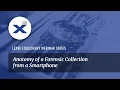 Anatomy of a Forensic Collection from a Smartphone