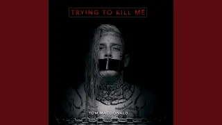 trying to kill me