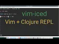 Using Clojure REPL from Vim via vim-iced