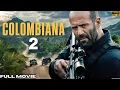 Download Lagu Colombiana 2 Full Action Movie in English 2025 | Hollywood Adventure Film 4K Reviews \u0026 Facts