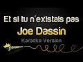 Download Lagu Joe Dassin - Et si tu n'existais pas (Karaoke Version)