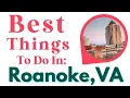 Best Things To Do In Roanoke Virginia Can t Miss These Attractions and Dining