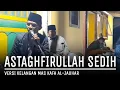 Download Lagu ASTAGHFIRULLAH ROBBAL BAROYA VERSI MADURA KELANGAN ( MAS KAFA ) AL-JAUHAR