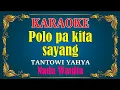 Download Lagu POLO PA KITA - Tantowi Yahya [ KARAOKE HD ] Nada Wanita