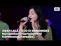 Download Lagu ABAH LALA - OJO DI BANDINGKE Cover Remember Entertainment KARAOKE HD