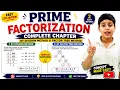 Prime Factorisation Factorisation Complete Chapter