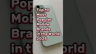 Top 10 Most Popular Mobile In The World 2025 Mobile Smartphone Iphone Samsung Android 