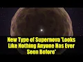 Download Lagu New Type of Supernova 'Looks Like Nothing Anyone Has Ever Seen Before'