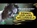 Dennis Explains How to Date Millennials - Scene It s Always Sunny in Philadelphia FX