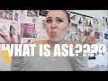 WHAT IS ASL