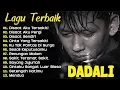Lagu Dadali Full Album Lagu Favorit Saya 💔| Kumpulan Lagu Terbaik \u0026 Paling Enak Didengar Sepanjang Masa