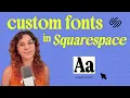 How to add CUSTOM FONTS to your Squarespace website