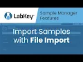 Import New Samples in Bulk with File Import LabKey Sample Manager