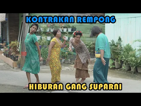 Download MP3 HIBURAN GANG SUPARNI || KONTRAKAN REMPONG EPISODE 332