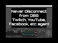 Never Get Disconnected from Stream Again - Twitch YouTube Facebook etc