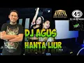 Lagu Dj agus - hanta liur