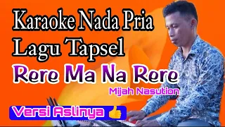 Download Karaoke Rere Ma Na Rere - Mijah Nasution (Nada Pria Lagu Tapsel) MP3