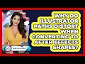 Why Do Illustrator Paths Distort When Converting To After Effects Shapes - Design Tool Unlocked