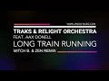 Traks \u0026 Relight Orchestra - Long Train Running (Mitch B. \u0026 Zen Remix) (OFFICIAL)