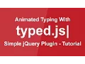 Animated Typing with Typed js - Simple jQuery Plugin Tutorial