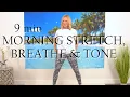 9 Min Breathe Stretch and Tone A Great Way to Start Energize Your Day