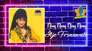 Download Itje Trisnawati - Ning Nang Ning Nong [Original Karaoke Video] No Vocal MP3