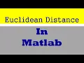 Euclidean Distance in Matlab