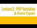 Lecture 2 PHP variables PHP Data Types