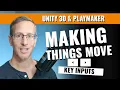 Learn how to make Games Unity and Playmaker Part 4 - Using Key Inputs to Make Things Move YES