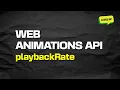 Intro to Web Animations API playbackRate