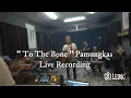To The Bone -- PAMUNGKAS -- Cover GIO LELAKI -- Live Recording -- 2021