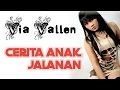 Download Lagu Via Vallen ~ CERITA ANAK JALANAN HD